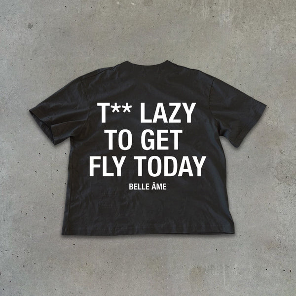 "TOO LAZY" T-shirt